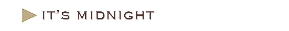 It's Midnight