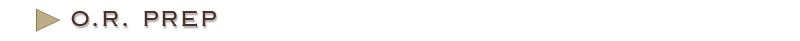 O.R. Prep